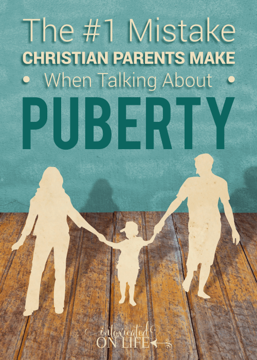 The #1 Mistake Christian Parents Make When Talking About Puberty