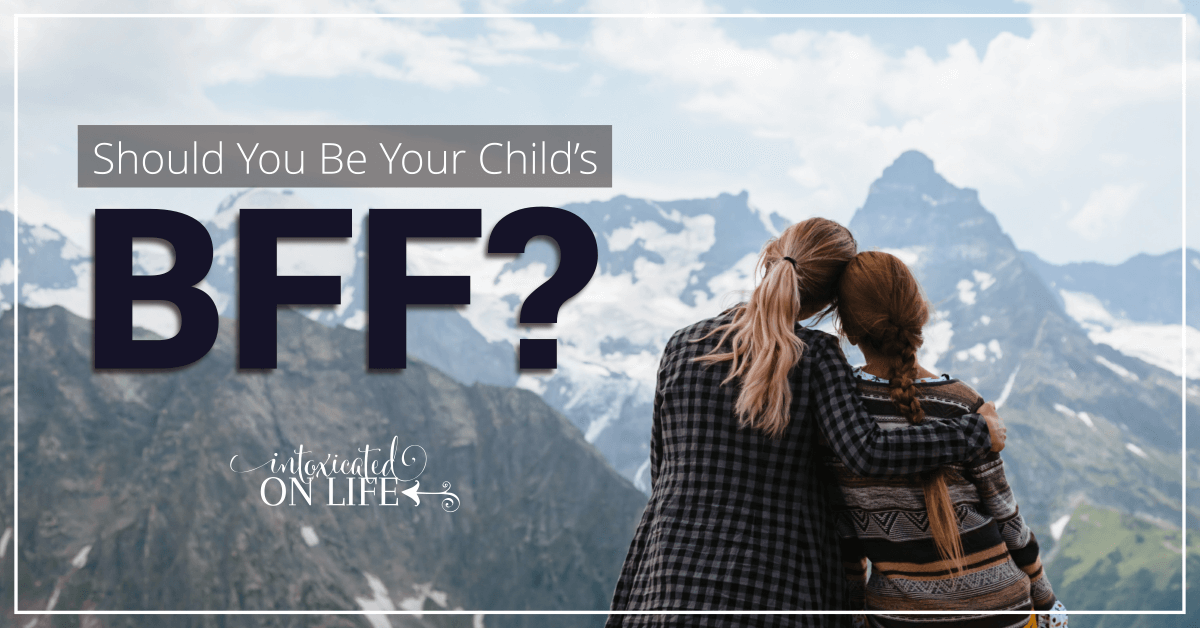 Should You Be Your Childs BFF