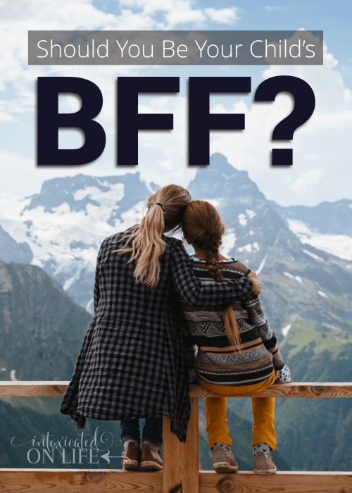 Should You Be Your Childs BFF