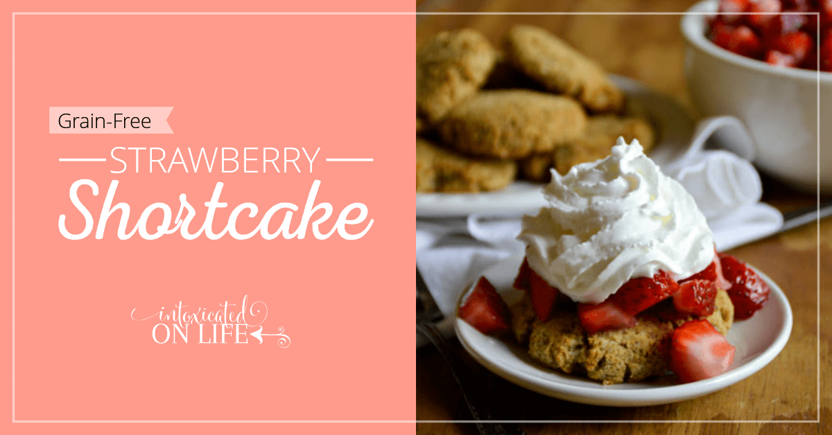 Grain Free Strawberry Shortcake is delicious