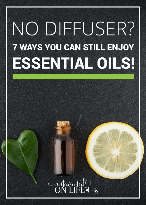No Diffuser 7 Ways You Can Still Enjoy Essential Oils