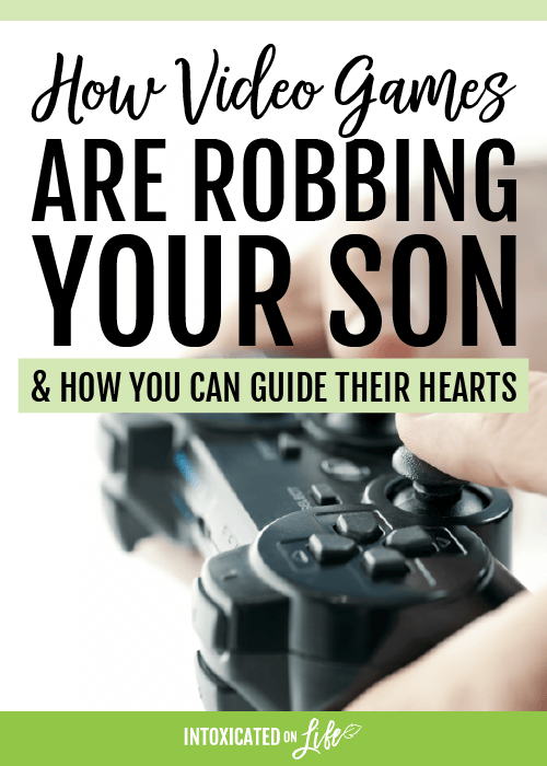 How Video Games Are Robbing Your Son And How To Guide Their Hearts