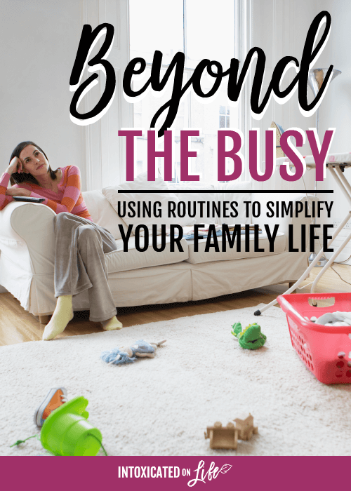 Beyond The Busy Using Routines To Simplify Your Family Life