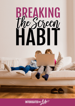 Breaking the Screen Habit