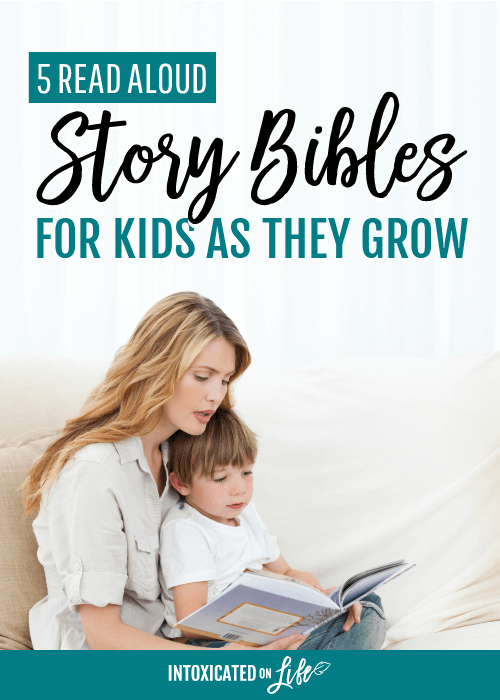 5 Read Aloud Story Bibles For Kids As They Grow
