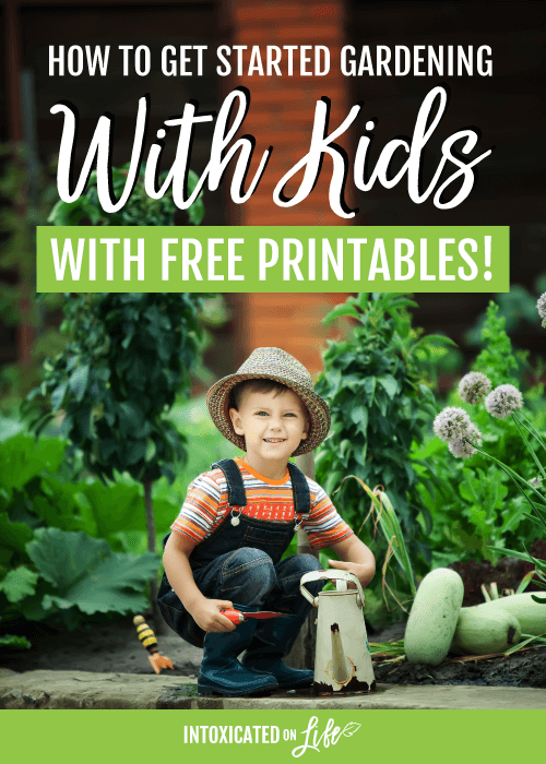 How To Get Started Gardening With Kids With Free Printables