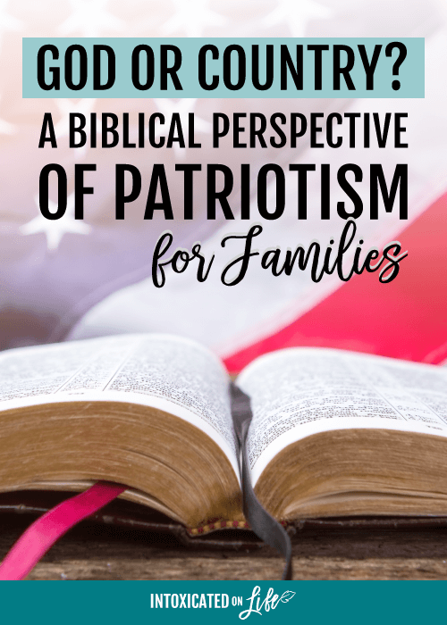 God Or Country A Biblical Perspective Of Patriotism For Families