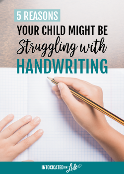 5 reasons your child might be strugglgin with handwriting