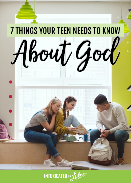 7 Things Your Teen Needs To Know About God