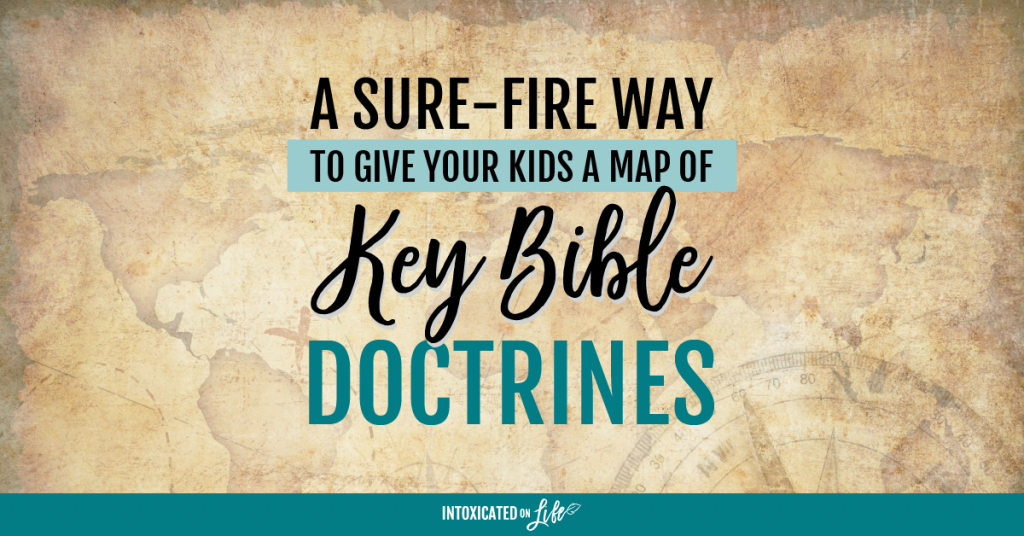 A Sure Fire Way To Give Your Kids A Map Of Key Bible Doctrines FB