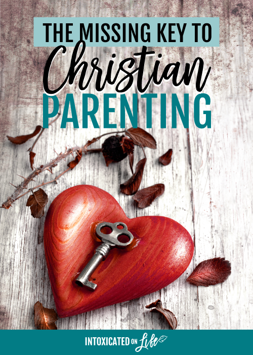 The Missing Key To Christian Parenting