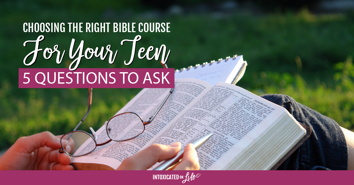 Choosing The Right Bible Course For Your Teen 5 Questions To Ask