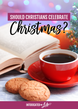 Should Christians Celebrate Christmas?